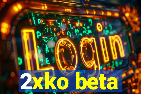 2xko beta